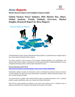 Global Nuclear Power Industry 2016 Market Size, Share and Global Analysis by Hexa Reports
