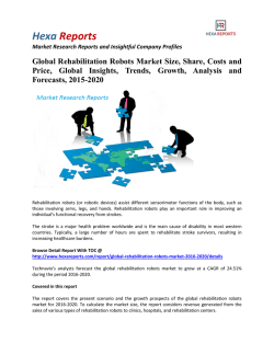 Global Rehabilitation Robots Market Size, Share and Forecasts, 2015-2020: Hexa Reports