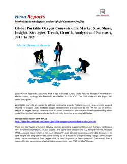 Portable Oxygen Concentrators Market Is Expected To Grow To $2.2 Billion By 2021: Hexa Reports