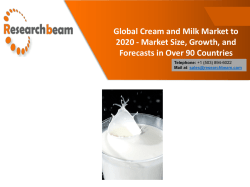 Global Cream and Milk Market to 2020 - Market Size, Growth, and Forecasts in Over 90 Countries