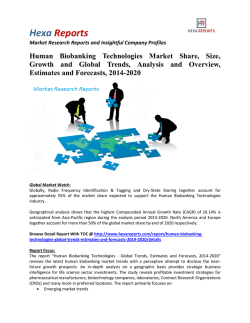 Human Biobanking Technologies Market Share, Growth and Forecasts, 2014-2020: Hexa Reports
