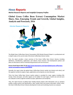 Global Green Coffee Bean Extract Consumption Market Size, Emerging Trends and Outlook, 2016: Hexa Reports
