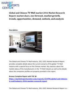 Global and Chinese TV Wall Industry market share, size, trends and forecasts from 2016 to 2021 examined in new market 