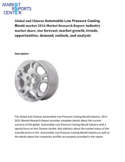 Global and Chinese Automobile Low Pressure Casting Mould Market - Industry market trend, Analysis, Size, Share, Growth and Forecasts report 2016