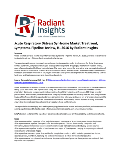 Acute Respiratory Distress Syndrome Market Treatment, Symptoms, Causes and Pipeline Review, H1 2016