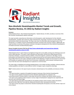 Non-Alcoholic Steatohepatitis Market Trends and Growth, Pipeline Review, H1 2016: Radiant Insights