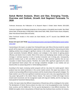 Sukuk Market Analysis, Share and Size, Emerging Trends, Overview and Outlook, Growth And Segment Forecasts To 2020