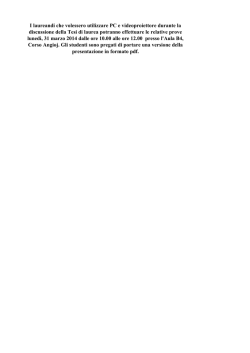 I laureandi che volessero utilizzare PC e videoproiettore durante la