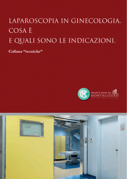 laparoscopia in ginecologia. cosa &egrave; e quali sono le