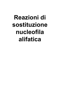 16_Reazioni di Sostituzione Nucleofila Alifatica - e