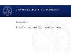 Trasformazioni 3D: i quaternioni - Università degli Studi di Milano