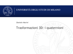 Trasformazioni 3D: i quaternioni - Universit&agrave; degli Studi di Milano