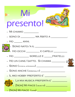 • Mi chiamo ______ • sono di ______, ma Abito a ______. • Ho