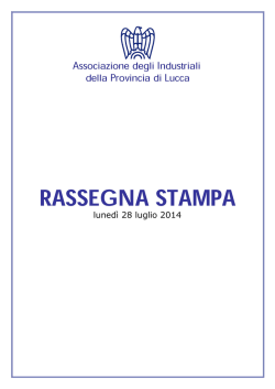 Rassegna Stampa 28 luglio 2014 - Associazione degli Industriali