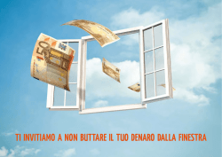 Ti inviTiamo a non buTTare il Tuo denaro dalla