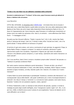 "Cristo ci ha resi liberi ma noi abbiamo nostalgia della