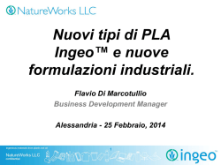 Nuovi tipi di PLA Ingeo&trade; e nuove formulazioni industriali