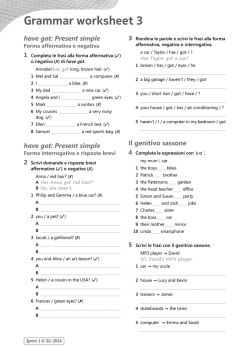 Grammar worksheet 3 have got: Present simple
