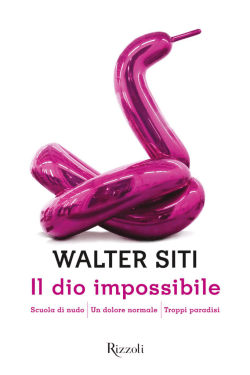 Walter Siti Il dio impossibile