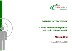 Alessia Orsi - Il nodo telematico regionale e il ruolo di Intercent-ER
