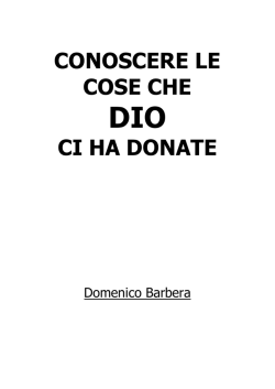 conoscere le cose che dio ci ha donate