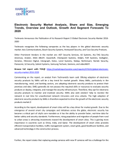 Electronic Security Market Analysis, Share and Size, Emerging Trends, Overview and Outlook, Growth And Segment Forecasts To 2020