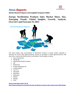 Europe Sterilization Products Sales Market Share, Size, Emerging Trends, Global Insights, Growth, Analysis, Overview and Forecasts To 2021