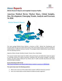 Americas Medical Device Market Share, Growth and Forecasts To 2020: Hexa Reports
