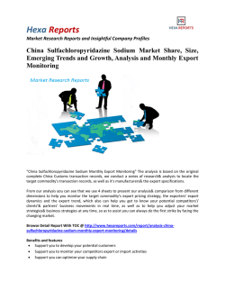 China Sulfachloropyridazine Sodium Market Share, Growth and Monthly Export Monitoring By Hexa Reports
