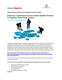 Endoscopy Visualization Systems Market Pipeline Products & Ongoing Clinical Trials Analyisis