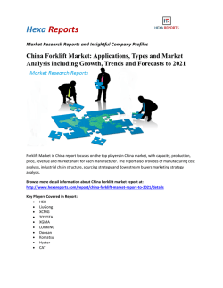China Forklift Market: Applications, Types and Market Analysis including Growth, Trends and Forecasts to 2021 
