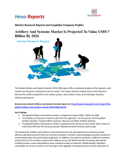Artillery And Systems Market Is Projected To Value US$9.7 Billion By 2026 