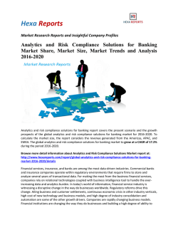Analytics and Risk Compliance Solutions for Banking Market Share, Market Size, Market Trends and Analysis 2016-2020 