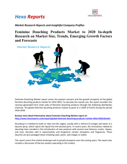 Feminine Douching Products Market to 2020 In-depth Research on Market Size, Trends, Emerging Growth Factors and Forecasts