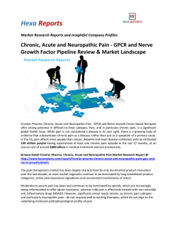 Chronic, Acute and Neuropathic Pain - GPCR and Nerve Growth Factor  Pipeline Review & Market Landscape