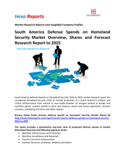 South America Defense Spends on Homeland Security Market Overview, Shares and Forecast Research Report to 2025