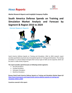 South America Defense Spends on Training and Simulation Market Analysis and Forecast by Segment & Region 2016 to 2024