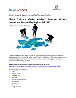 China Triclosan Market Analysis, Forecast, Growth Impact and Demand by Regions till 2021