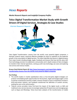Telco Digital Transformation Market Study with Growth Drivers Of Digital Services, Strategies & Case Studies