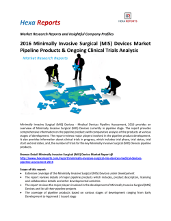 2016 Minimally Invasive Surgical (MIS) Devices Market Pipeline Products & Ongoing Clinical Trials Analysis
