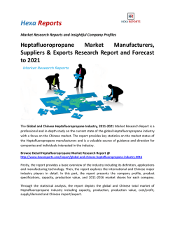 Heptafluoropropane Market Manufacturers, Suppliers & Exports Research Report and Forecast to 2021