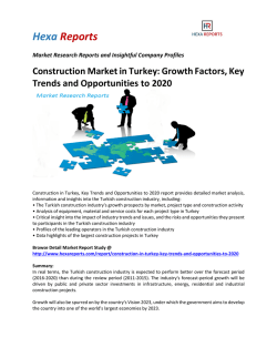 Construction Market in Turkey Growth Factors, Key Trends and Opportunities to 2020