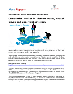 Construction Market in Vietnam Trends, Growth Drivers and Opportunities to 2021