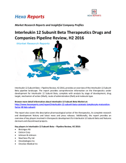Interleukin 12 Subunit Beta Therapeutics Drugs and Companies Pipeline Review, H2 2016