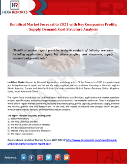 Umbilical Market Forecast to 2021 with Key Companies Profile, Supply, Demand, Cost Structure Analysis