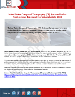 United States Computed Tomography (CT) Systems Market Applications, Types and Market Analysis to 2022