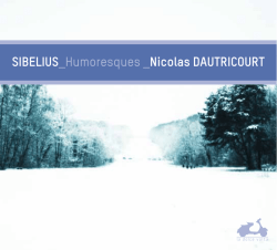 SIBELIUS_Humoresques _Nicolas DAUTRICOURT