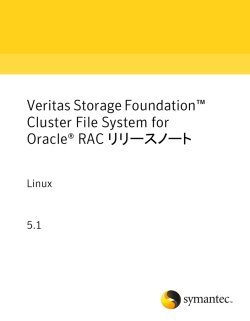 Veritas Storage Foundation™ Cluster File System for Oracle® RAC