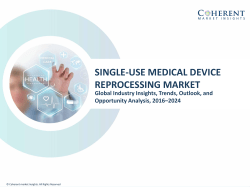 Single-Use Medical Device Reprocessing Market - Industry Analysis, Size, Share, Growth, Trends and Forecast to 2024