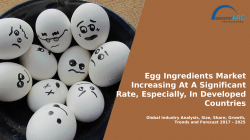 Egg Ingredients Market Obtained Increasing Need To Consume Them Externally Through Diet